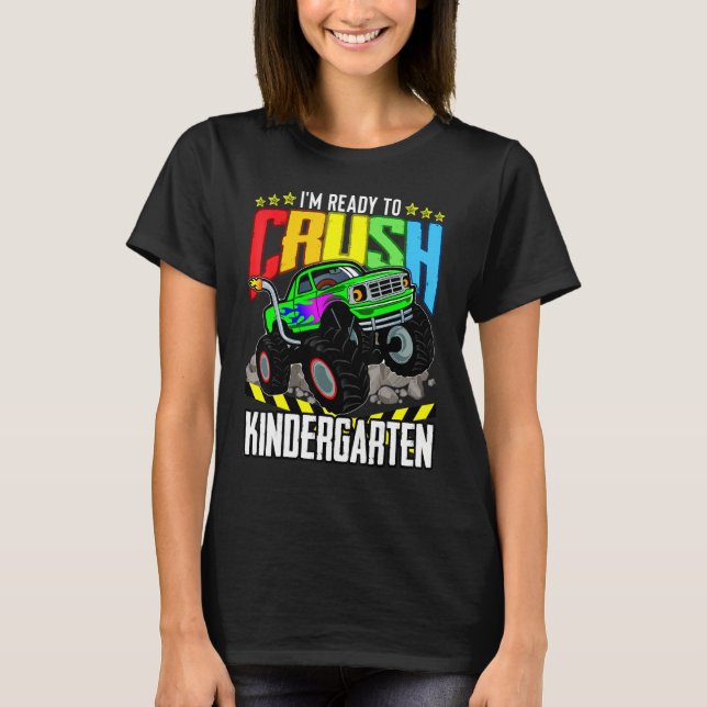 Monster Truck Ready To Crush Kindergarten Back To  T-Shirt (Front)