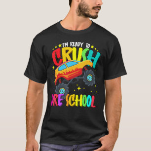 Monster Truck Ready To Crush Pre School Back To Sc T-Shirt