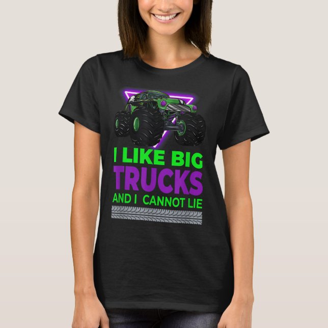 Monster Trucks - I Like Big Trucks And I Cannot Li T-Shirt (Front)