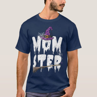 Monster Witch Momster Mommy Costume Funny Mother H T-Shirt