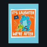 Monsters at Work | It's Laughter We're After Postcard<br><div class="desc">Check out this fun Mike and Sully graphic from Monsters at Work!</div>