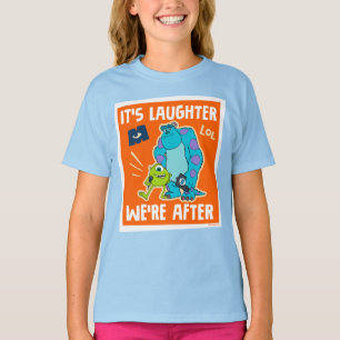 Monsters at Work   It's Laughter We're After T-Shirt