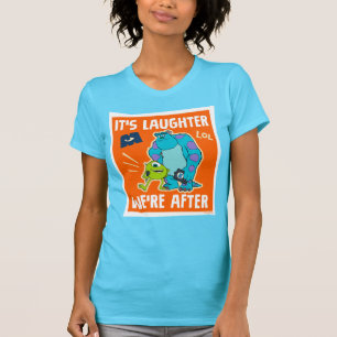 Monsters at Work   It's Laughter We're After T-Shirt