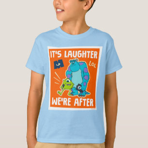 Monsters at Work It's Laughter We're After T-Shirt