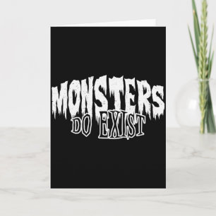 Monsters Do Exist Horror  Card