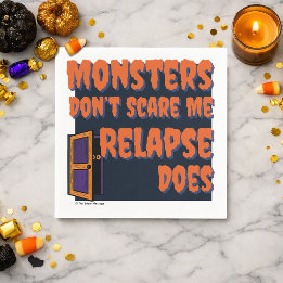Monsters Don’t Scare Me Relapse Does | Sober Spook Napkin