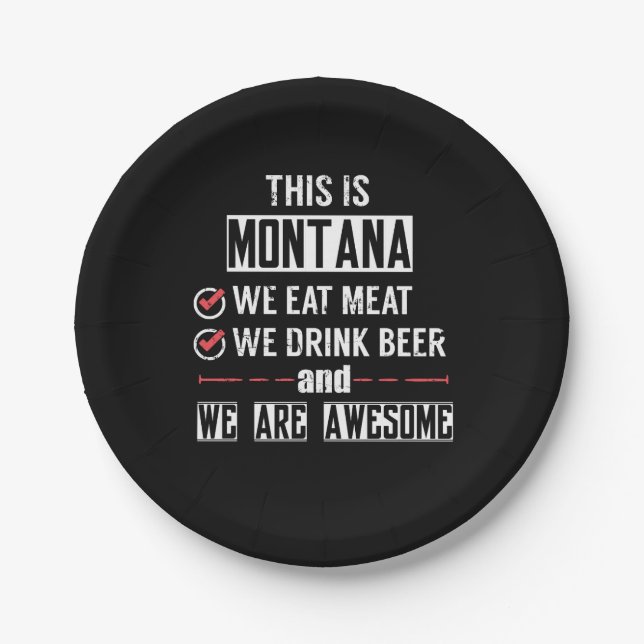 Montana Eat Meat Drink Beer Awesome Paper Plate (Front)