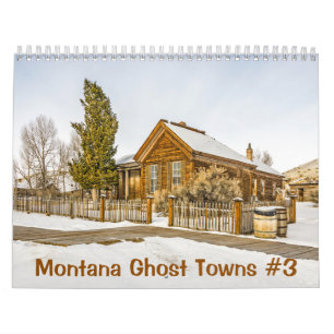 Montana Ghost Towns #3 Calendar