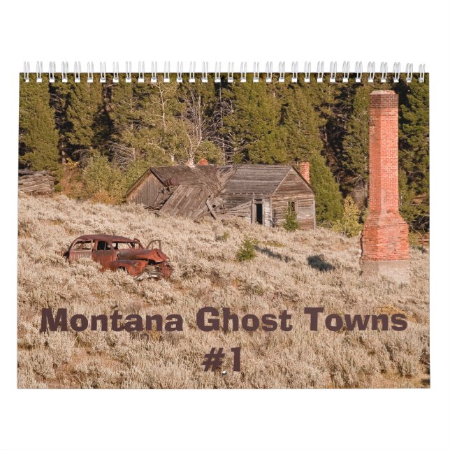 Montana Ghost Towns Calendar #1 (Cover)