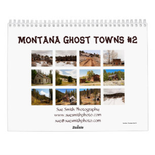 Montana Ghost Towns Calendar #2