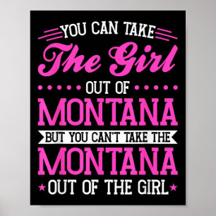 Montana Girl Can't Take Out The Montana Poster