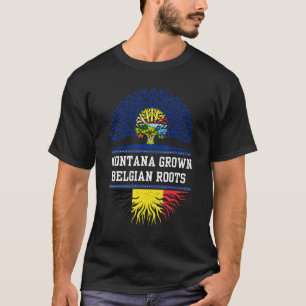 Montana Grown With Belgian Roots  Belgium T-Shirt