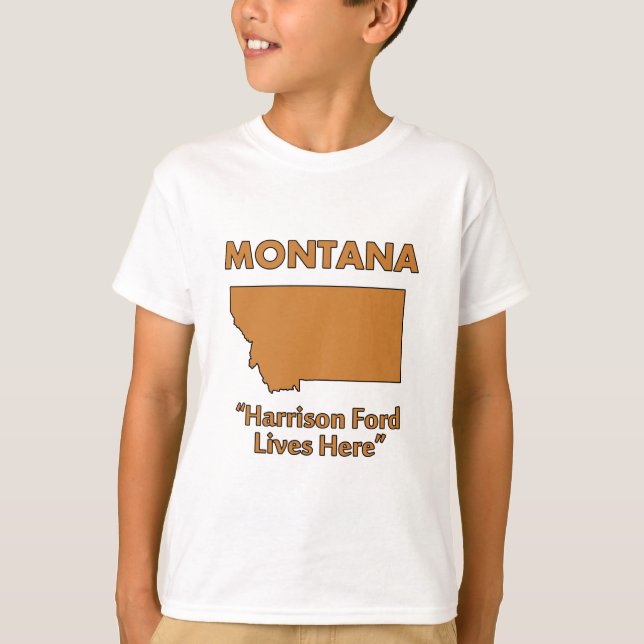 Montana - Harrison Ford Lives Here T-Shirt (Front)