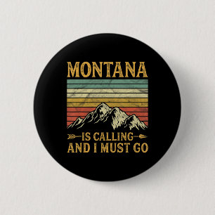 Montana Is Calling And I Must Go 2 Inch Round Button