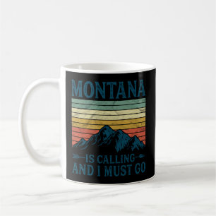 Montana Is Calling And I Must Go Coffee Mug
