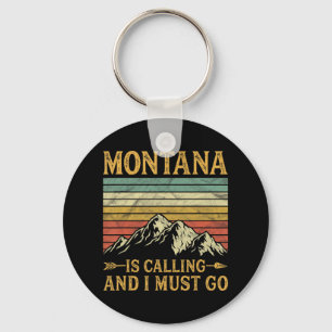 Montana Is Calling And I Must Go  Keychain