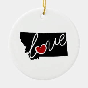 Montana Love! Gifts for MT Lovers Ceramic Ornament
