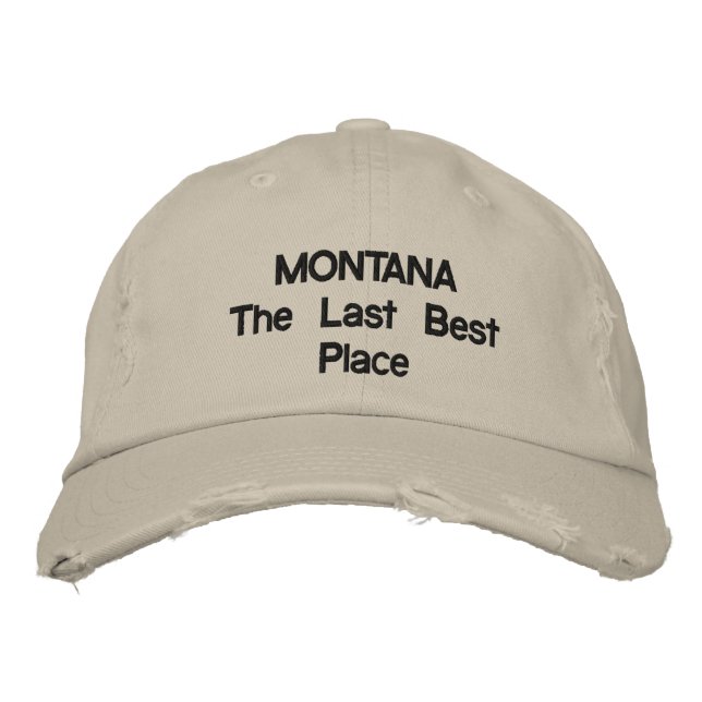 MONTANA The Last Best Place Embroidered Hat (Front)