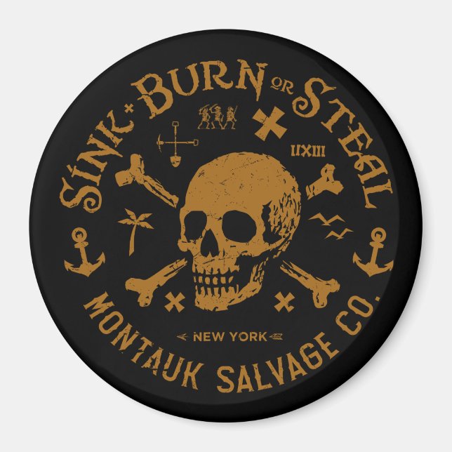 Montauk Salvage Co / Sink, Burn Or Steal Buton Magnet (Front)