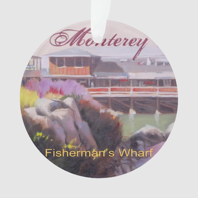 Monterey Fishermans Wharf Scenic California Coast Ornament (Front)