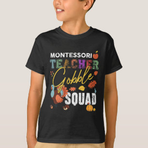 Montessori Teacher Gobble Squad Thanksgiving Fall T-Shirt
