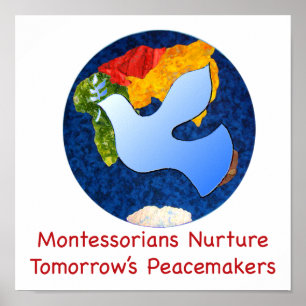 Montessorians Nurture Tomorrow's Peacemakers Poster
