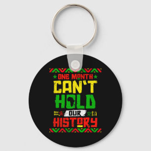Month Can't Hold Our History African Black Junetee Keychain
