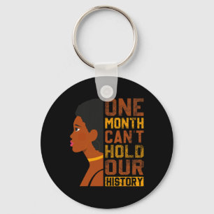 Month Can't Hold Our History Black History America Keychain