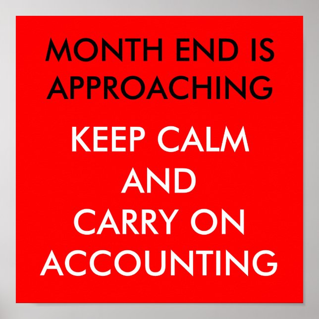 Month End Accounting Quote Funny Famous Slogan Poster (Front)