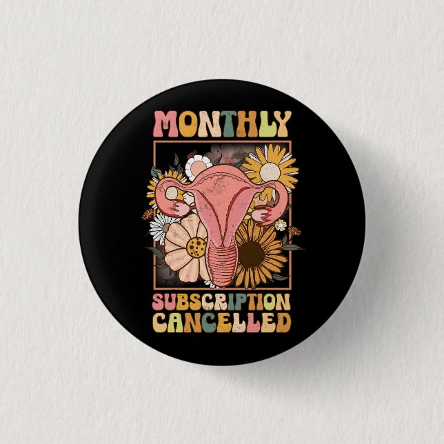 Monthly Subscription Cancelled Uterus Support Hyst 1 Inch Round Button (Front)