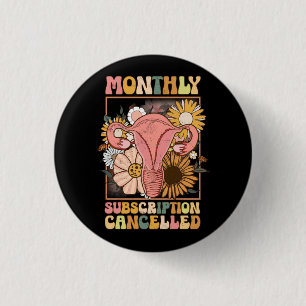 Monthly Subscription Cancelled Uterus Support Hyst 1 Inch Round Button