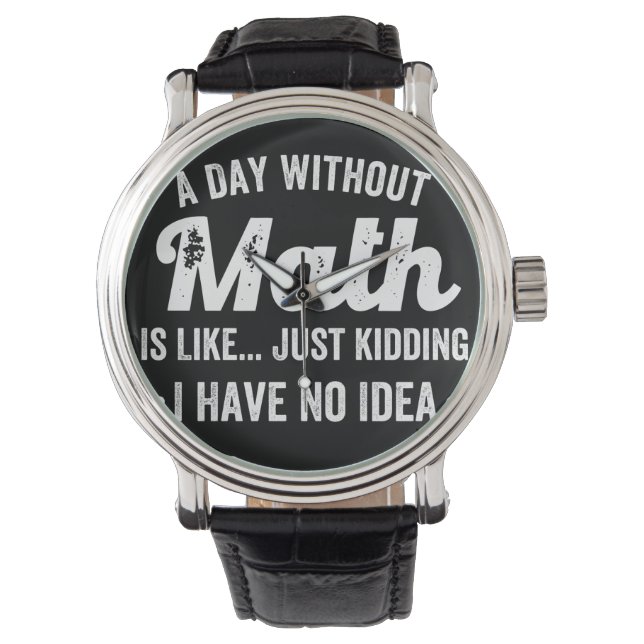 Montre a day withoumatis like just kidding i have (devant)