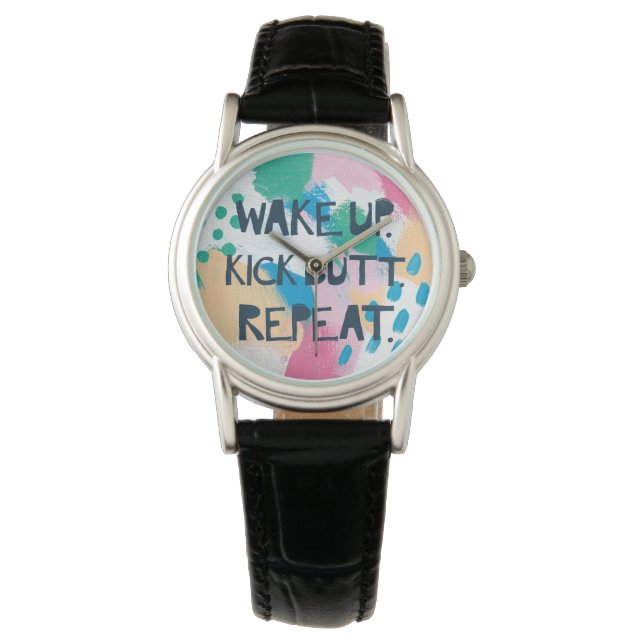 Montre Bright Inspiration | Wake up Kick Butt Repeat (devant)