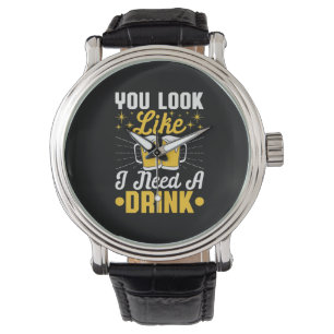 Montre Buveur de bière J'ai besoin d'un verre Bière Anniv