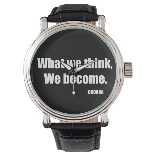 Montre Ce que nous pensons devenir. Bouddha (devant)