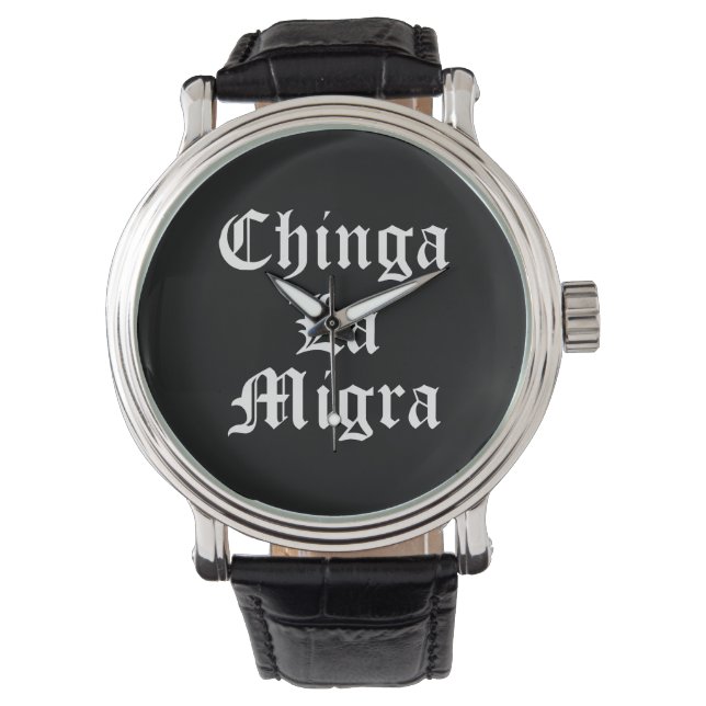 Montre Chinga LA Migra (devant)