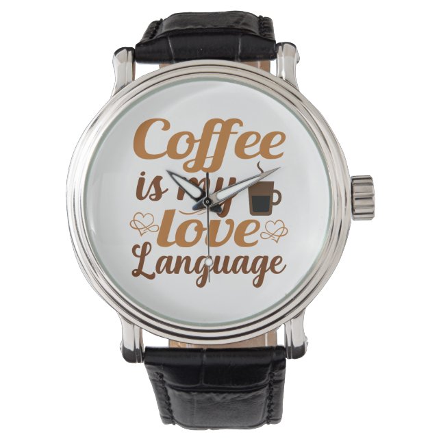 Montre Coffee is my love language (devant)