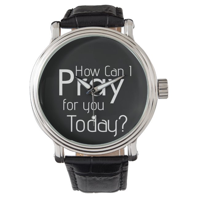 Montre Comment Puis-Je Prier Pour Vous Aujourd'Hui ? (devant)
