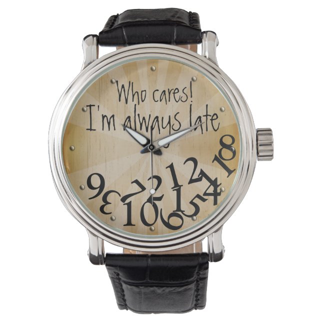 Montre Drôle Qui s'en fiche, Je suis toujours en retard d (devant)