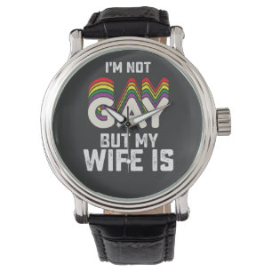 Montre Fierté LGBT Je ne suis pas gay mais ma femme l'est