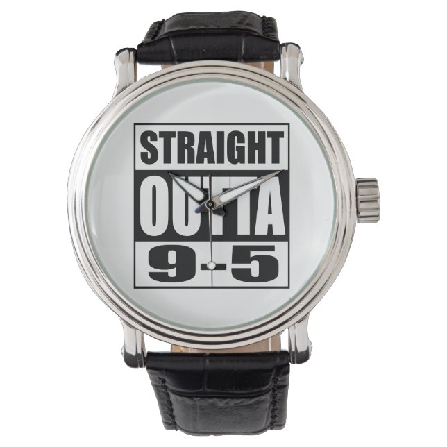 Montre Funny Retirement Venin Straight Outta 9-5 (devant)