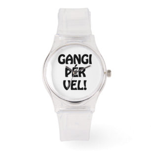 Montre GANGI ÕÉR VEL ! BONNE CHANCE ! Langue islandaise