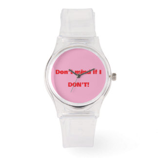 Montre "Je m'en fiche si je ne le fais pas" (LetsGetRude)