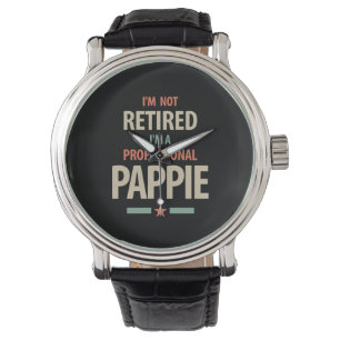 Montre Je ne suis pas à la retraite Je suis un cadeau Pap