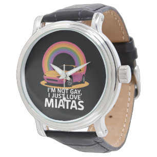Montre Je ne suis pas gay, j'aime juste les Miatas LGBT A