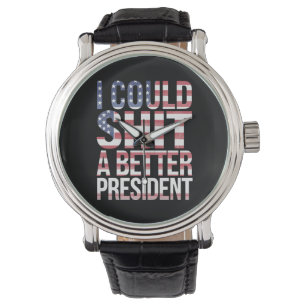 Montre Je Pourrais Chirer Un Meilleur Président Anti-Trum