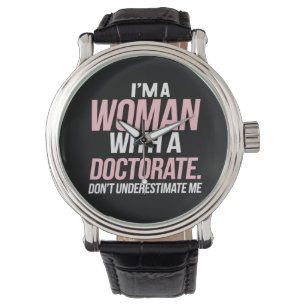 Montre Je suis une femme avec un doctorat amusant doctora