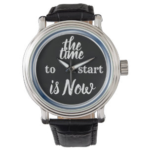 Montre Le moment de commencer est MAINTENANT une citation