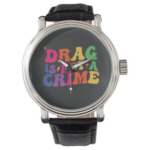 Montre LGBT Pride DRAG N'EST PAS UN SOUTIEN CRITIQUE