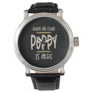 Montre Ne craignez pas le pavot est là - Père et grand-pè